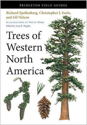 Trees of Western North America - Richard Spellenberg; Christopher J. Earle; Gil Nelson; Amy K. Hughes