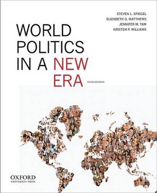 World Politics in a New Era - Steven L. Spiegel; Elizabeth G. Matthews; Jennifer M. Taw; Kristen P. Williams