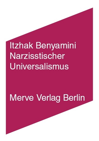 Narzisstischer Universalismus - Itzhak Benyamini