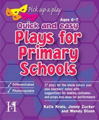 Plays for Primary Schools Ages 6-7 - Katie Krais; Jonny Zucker; Wendy Dixon