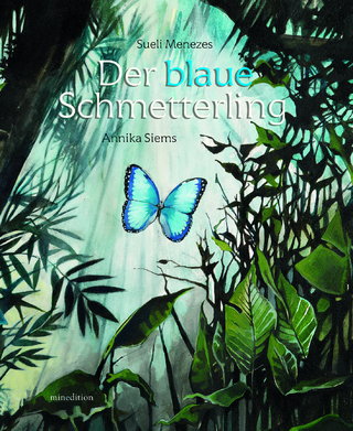Der blaue Schmetterling - Sueli Menezes; Annika Siems