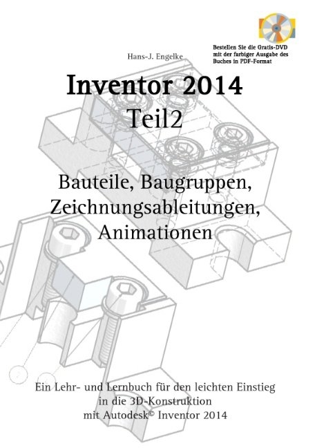 Autodesk© Inventor 2014 Teil 2 - Hans -J. Engelke
