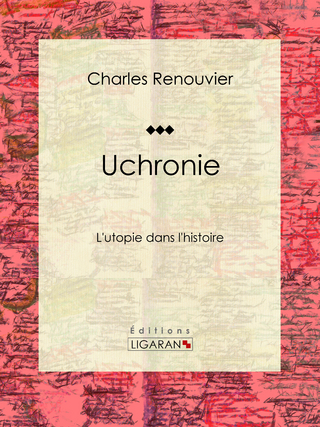 Uchronie - Ligaran; Charles Renouvier