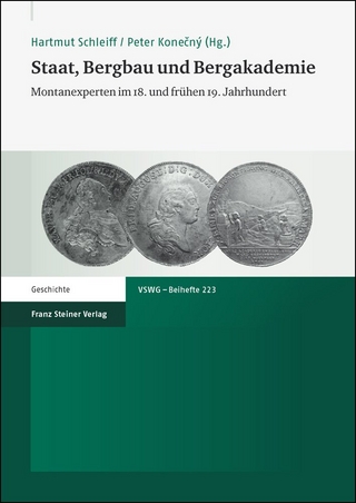 Staat, Bergbau und Bergakademie - Hartmut Schleiff; Peter Konecny