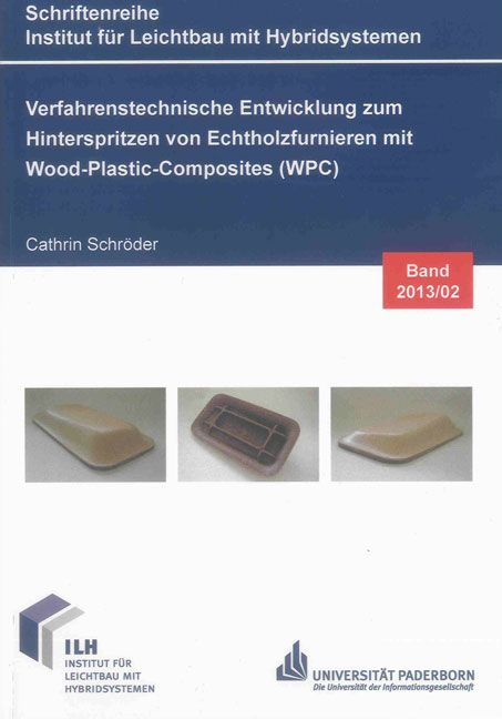 Verfahrenstechnische Entwicklung zum Hinterspritzen von Echtholzfurnieren mit Wood-Plastic-Composites (WPC) - Cathrin Schröder