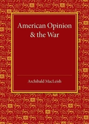 American Opinion and the War - Archibald MacLeish