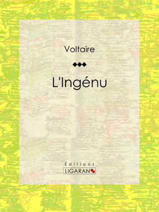 L'Ingénu - Voltaire; Ligaran