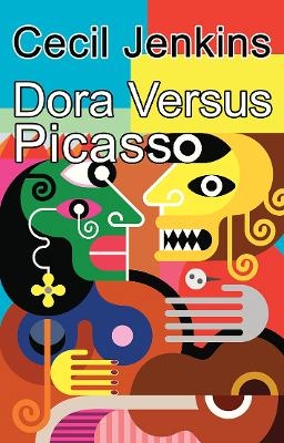 Dora Versus Picasso - Cecil Jenkins
