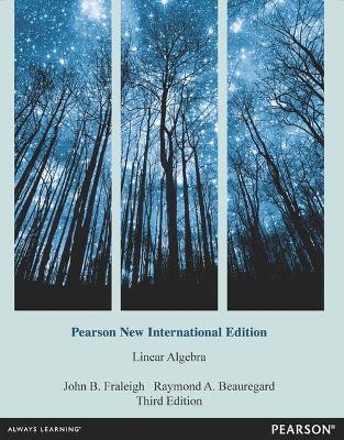 Linear Algebra - John B. Fraleigh; Raymond Beauregard