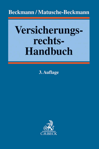 Versicherungsrechts-Handbuch - Roland Michael Beckmann; Annemarie Matusche-Beckmann