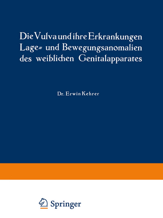 Die Vulva und ihre Erkrankungen, Lage- und Bewegungsanomalien des weiblichen Genitalapparates - Erwin Kehrer; Rud. Th. V. Jaschke