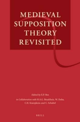 Medieval Supposition Theory Revisited - E.P. Bos