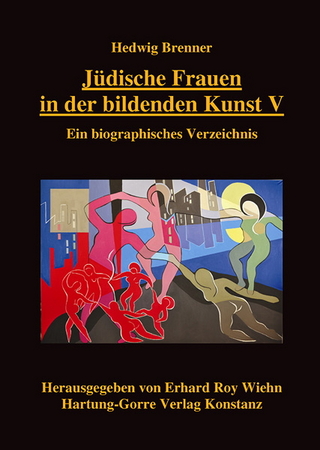 Jüdische Frauen in der bildenden Kunst V - Hedwig Brenner; Erhard Roy Wiehn