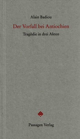 Der Vorfall bei Antiochien - Alain Badiou; Peter Engelmann