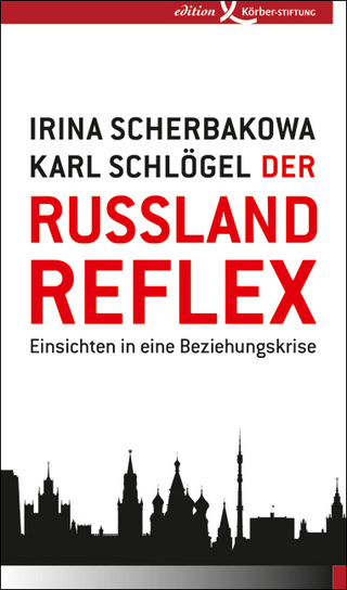 Der Russland-Reflex - Irina Scherbakowa; Karl Schlögel