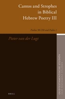 Cantos and Strophes in Biblical Hebrew Poetry III - P. van der Lugt