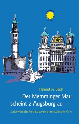 Der Memminger Mau scheint z Augsburg au - Helmut A. Seidl