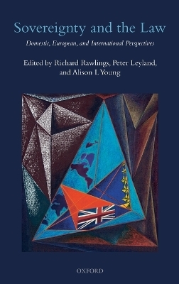 Sovereignty and the Law - Richard Rawlings; Peter Leyland; Alison Young