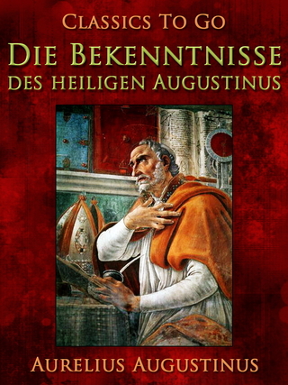 Die Bekenntnisse des heiligen Augustinus - Aurelius Augustinus
