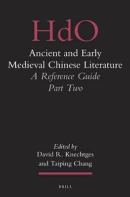 Ancient and Early Medieval Chinese Literature (vol. 2) - David R. Knechtges; Taiping Chang