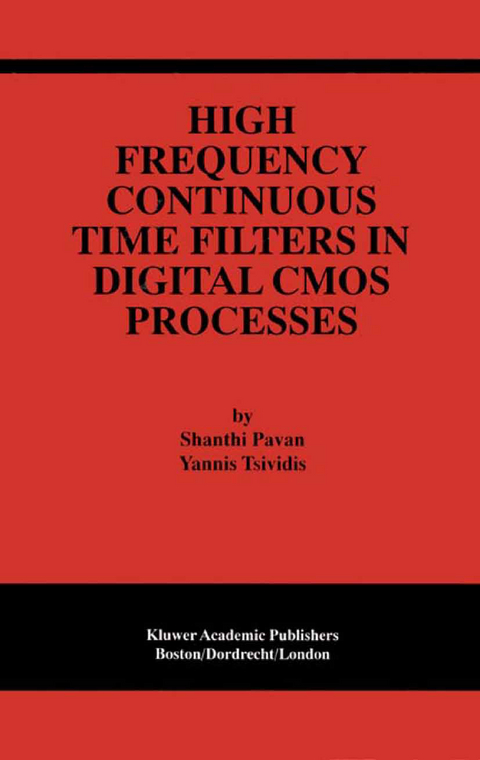 High Frequency Continuous Time Filters in Digital CMOS Processes - Shanthi Pavan, Yannis Tsividis