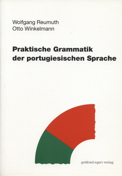 Praktische Grammatik der portugiesischen Sprache - Wolfgang Reumuth, Otto Winkelmann
