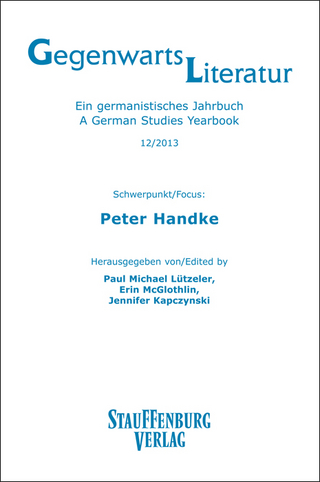 Gegenwartsliteratur. Ein Germanistisches Jahrbuch /A German Studies Yearbook / 12/2013 - Paul Michael Lützeler; Erin McGlothlin; Jennifer Kapczynski