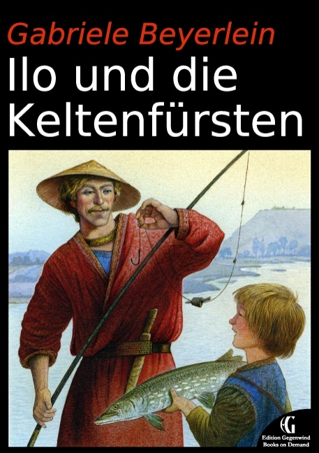 Ilo und die Keltenfürsten - Gabriele Beyerlein