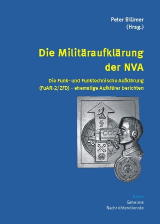 Die Militäraufklärung der NVA - Peter Blümer