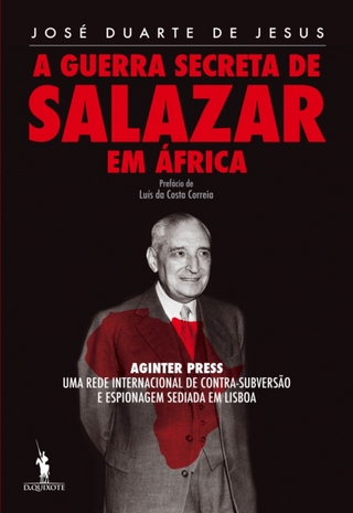 A Guerra Secreta de Salazar em África - José M. Duarte de Jesus