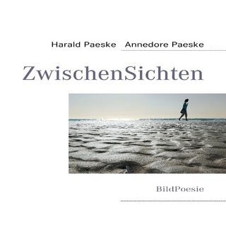 Zwischensichten - Harald Paeske; Annedore Paeske