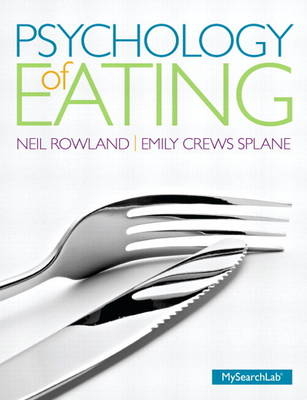 MyLab Search with Pearson eText --Standalone Access Code-- for Psychology of Eating - Neil E Rowland, Emily C Splane