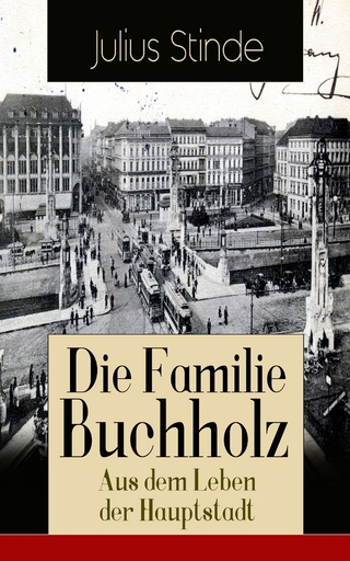 Die Familie Buchholz - Aus dem Leben der Hauptstadt - Julius Stinde