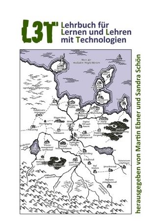 Lehrbuch für Lernen und Lehren mit Technologien (L3T) - Martin Ebner; Sandra Schön