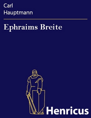 Ephraims Breite - Carl Hauptmann