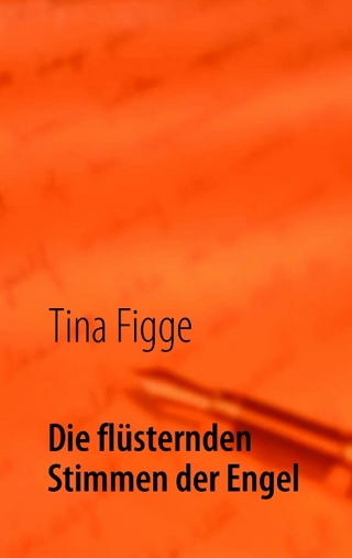 Die flüsternden Stimmen der Engel - Tina Figge