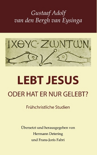 Lebt Jesus? - Gustaaf Adolf Van Den Bergh Van Eysinga; Hermann Detering; Frans-Joris Fabri