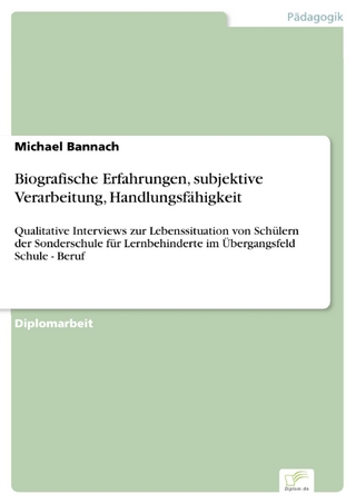 Biografische Erfahrungen, subjektive Verarbeitung, Handlungsfähigkeit - Michael Bannach