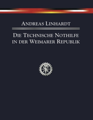 Die Technische Nothilfe in der Weimarer Republik - Andreas Linhardt