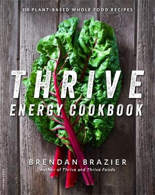Thrive Energy Cookbook - Brendan Brazier