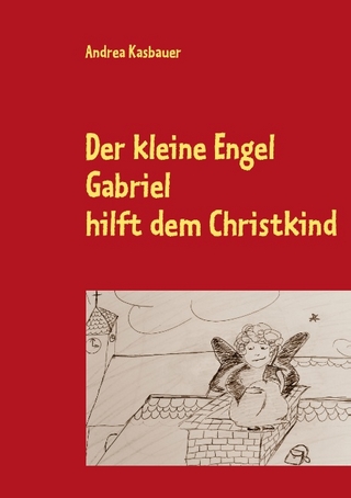 Der kleine Engel Gabriel - Andrea Kasbauer