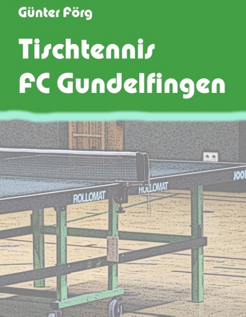 Tischtennis FC Gundelfingen - Günter Förg