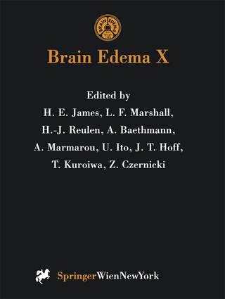 Brain Edema X - H.E. James; L.F. Marshall; H.J. Reulen; A. Baethmann; A. Marmarou; U. Ito; J.T. Hoff; T. Kuroiwa; Z. Czernicki