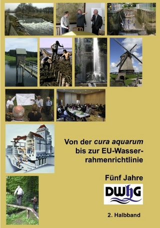 Von der cura aquarum bis zur EU-Wasserrahmenrichtlinie - Fünf Jahre DWhG - Christoph Ohlig