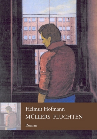 Müllers Fluchten - Helmut Hofmann