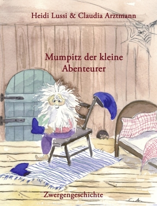 Mumpitz der kleine Abenteurer - Heidi Lussi; Claudia Arztmann