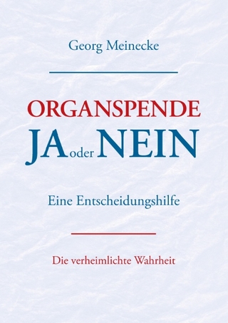Organspende - Ja oder Nein - Georg Meinecke