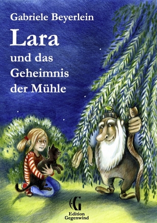 Lara und das Geheimnis der Mühle - Gabriele Beyerlein