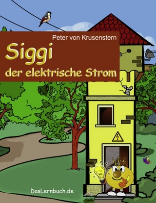 Siggi der elektrische Strom - Peter von Krusenstern