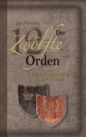 Der Zwölfte Orden. Band III - Jan Schwarz